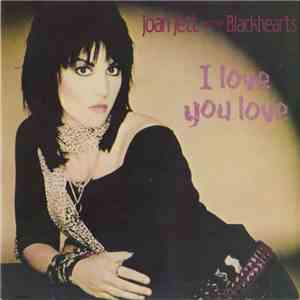 Joan Jett And The Blackhearts - I Love You Love FLAC