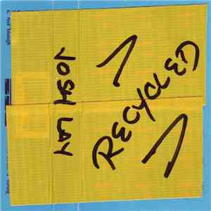 Josh Lay - Recycled FLAC