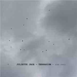 Juliette Jade - Terrarium (Home Demos) FLAC