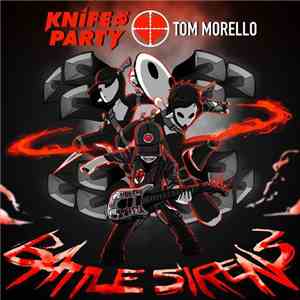 Knife Party & Tom Morello - Battle Sirens FLAC