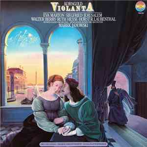 Korngold - Eva Marton • Siegfried Jerusalem, Walter Berry • Ruth Hesse • Horst R. Laubenthal, Munich Radio Orchestra, Marek Janowski - Violanta FLAC