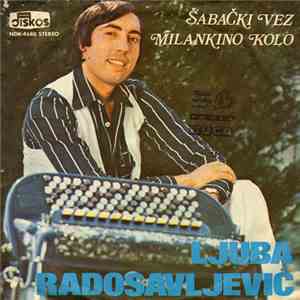 Ljuba Radosavljević - Šabački Vez / Milankino Kolo FLAC