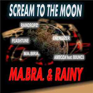 Ma.Bra. & Rainy  - Scream To The Moon FLAC