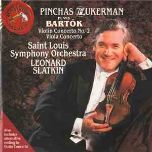 Pinchas Zukerman Plays Bartók - Saint Louis Symphony Orchestra, Leonard Slatkin - Violin Concerto No. 2 • Viola Concerto FLAC