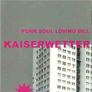 Punk Soul Loving Bill - Kaiserwetter FLAC
