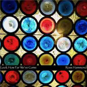 Ross Hammond  - Look How Far We've Come FLAC
