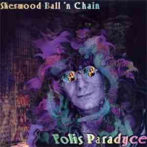 Sherwood Ball N' Chain - Folis Paradyce FLAC