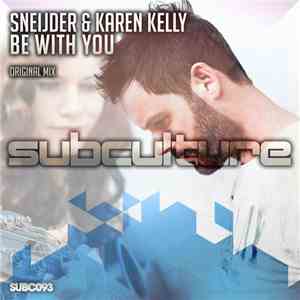 Sneijder & Karen Kelly  - Be With You FLAC