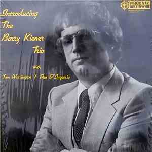 The Barry Kiener Trio With Tom Warrington / Dan D'Imperio - Introducing The Barry Kiener Trio FLAC