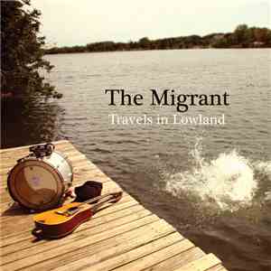 The Migrant - Travels In Lowland FLAC