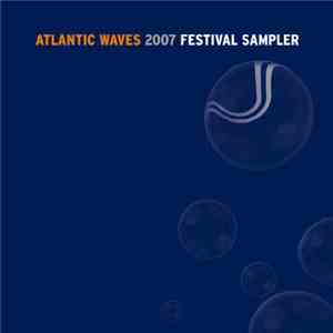 Various - Atlantic Waves 2007 Festival Sampler FLAC