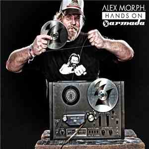 Alex M.O.R.P.H. - Hands On Armada FLAC