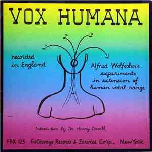 Alfred Wolfsohn - Vox Humana: Alfred Wolfsohn's Experiments In Extension Of Human Vocal Range FLAC