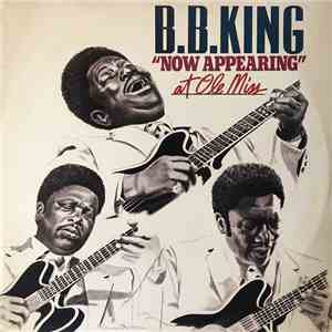 B.B. King - B.B. King "Now Appearing" At Ole Miss FLAC