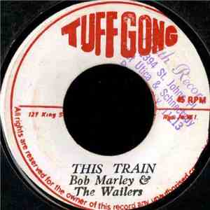 Bob Marley & The Wailers - This Train / I'm Hurting Inside FLAC