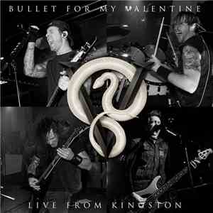 Bullet For My Valentine - Live From Kingston FLAC