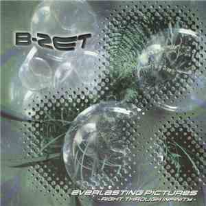 B-Zet - Everlasting Pictures - Right Through Infinity FLAC