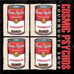 Cosmic Psychos - Loudmouth Soup FLAC