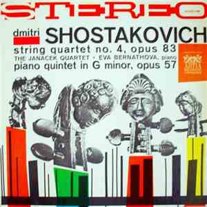 Dmitri Shostakovich | The Janacek Quartet, Eva Bernathova - String Quartet No. 4, Opus 83 / Piano Quintet In G Minor, Opus 57 FLAC