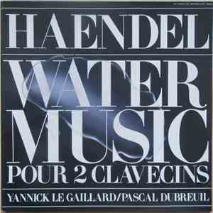 Haendel / Yannick Le Gaillard, Pascal Dubreuil - Water Music Pour 2 Clavecins FLAC
