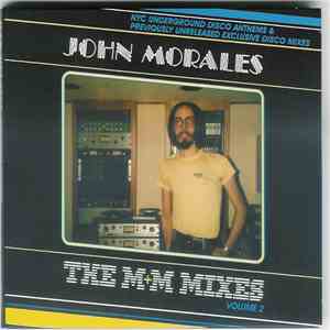 John Morales - The M+M Mixes Volume 2: NYC Underground Disco Anthems & Previously Unreleased Exclusive Disco Mixes FLAC