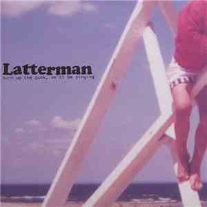 Latterman - Turn Up The Punk, We'll Be Singing FLAC
