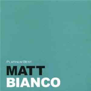 Matt Bianco - Platinum Best FLAC