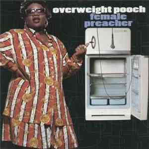 Overweight Pooch - Female Preacher FLAC