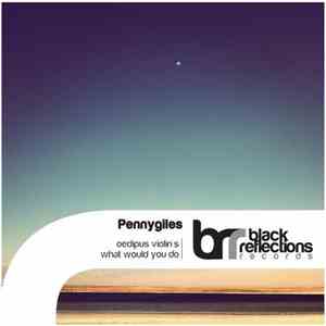 Pennygiles - Oedipus Violins / What Would You Do FLAC