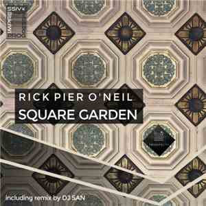 Rick Pier O'Neil - Square Garden FLAC