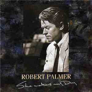 Robert Palmer - She Makes My Day FLAC