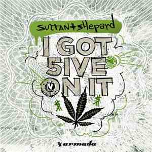 Sultan + Shepard - I Got 5 On It FLAC