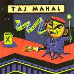 Taj Mahal - An Evening Of Acoustic Music FLAC