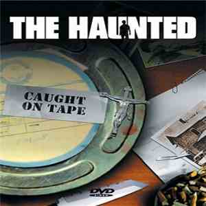 The Haunted - Caught On Tape FLAC