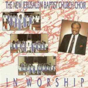 The New Jerusalem Baptist Church Choir - In Worship FLAC