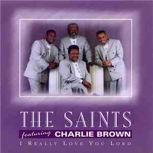 The Saints  Featuring Charlie Brown  - I Really Love You Lord FLAC