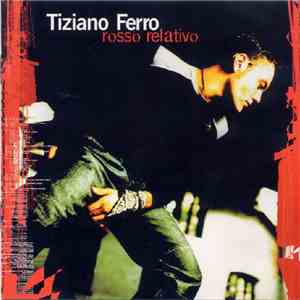 Tiziano Ferro - Rosso Relativo FLAC
