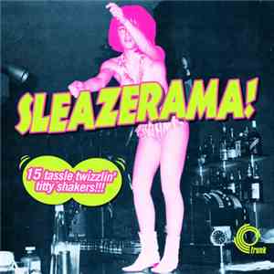 Various - Sleazerama: 15 Tassle Twizzlin' Titty Shakers FLAC