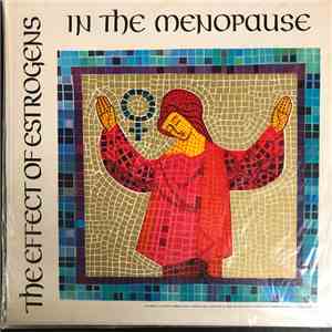 Various - The Effects Of Estrogens In The Menopause FLAC