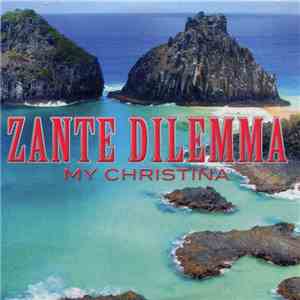 Zante Dilemma - My Christina FLAC