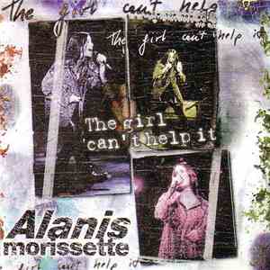 Alanis Morissette - The Girl Can't Help It FLAC