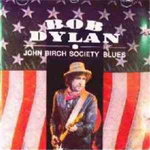 Bob Dylan - John Birch Society Blues FLAC