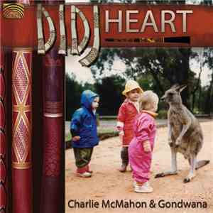 Charlie McMahon & Gondwana - Didj Heart FLAC