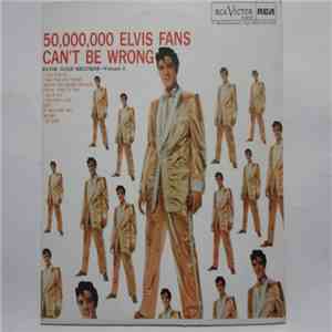 Elvis Presley - 50,000,000 Elvis Fans Can't Be Wrong (Elvis Gold Records - Volume 2) FLAC