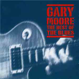Gary Moore - The Best Of The Blues FLAC