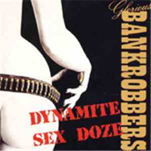 Glorious Bankrobbers - Dynamite Sex Doze FLAC