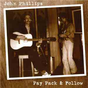 John Phillips - Pay Pack & Follow FLAC