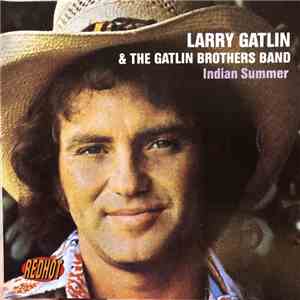 Larry Gatlin & The Gatlin Brothers Band - Indian Summer FLAC