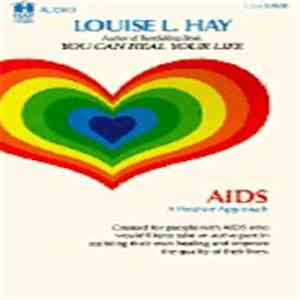 Louise L. Hay - AIDS: A Positive Approach FLAC