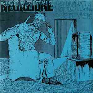 Negazione - Condannati A Morte Nel Vostro Quieto Vivere FLAC